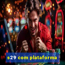 s29 com plataforma